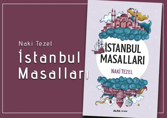 Naki Tezel'in İstanbul Masalları Kitabı Raflarda Yerini Aldı